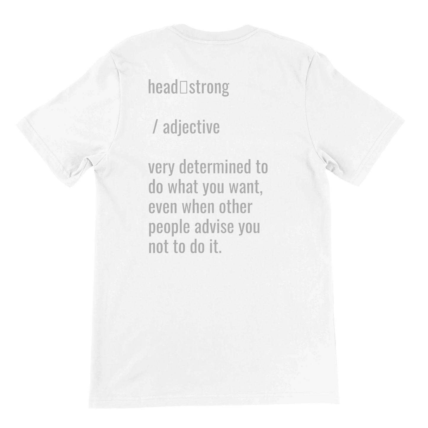 Headstrong Meaning T-Shirt – Be Strong, Be Independent, and Unstoppable - Ramm Clothing Ink